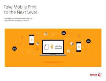 Take Mobile Print To The Next Level Pdf Cover, mobile print, Xerox, Document Solutions, Xerox, Dealer, Reseller, Arroyo Grande, CA, HP, Epson